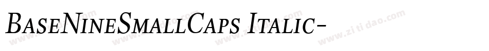 BaseNineSmallCaps Italic字体转换